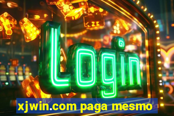 xjwin.com paga mesmo