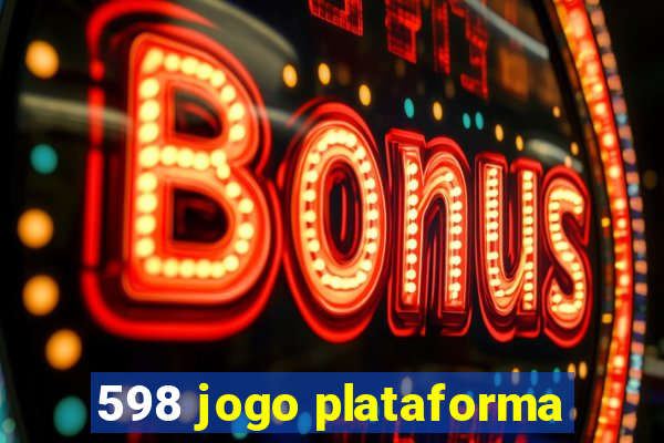 598 jogo plataforma