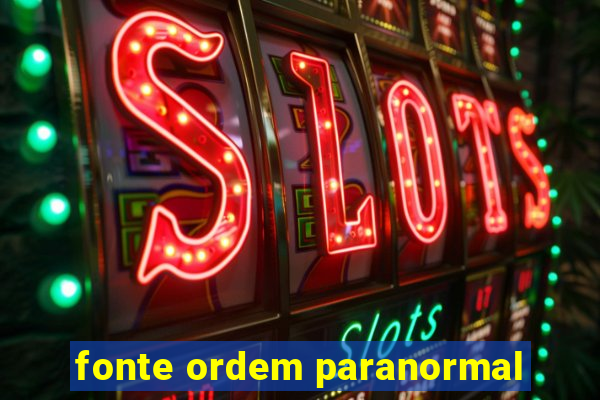 fonte ordem paranormal