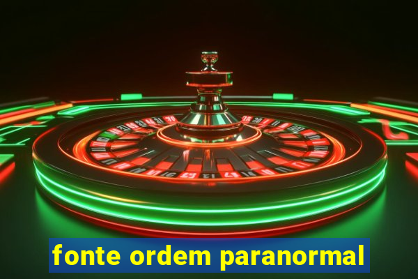 fonte ordem paranormal