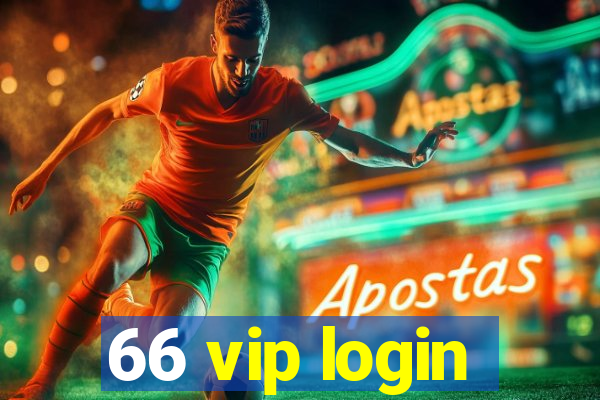 66 vip login