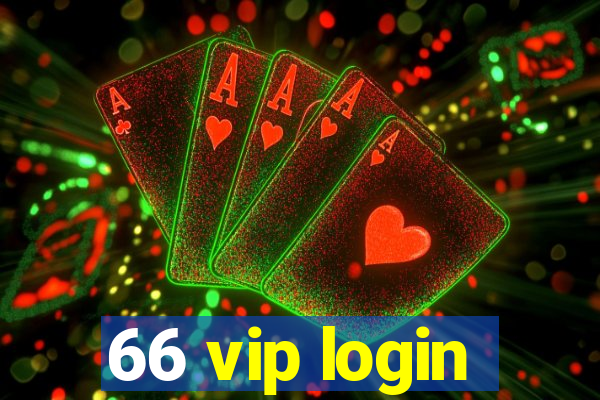 66 vip login