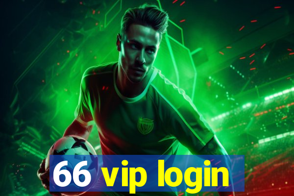 66 vip login