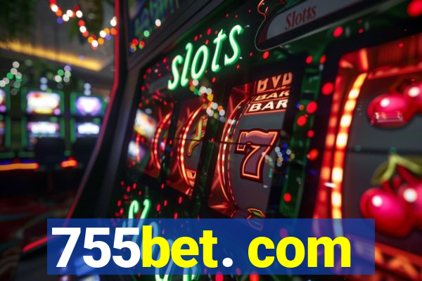 755bet. com