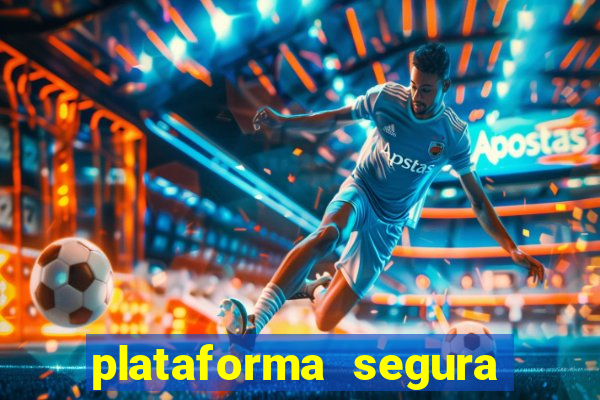 plataforma segura do jogo do tigre