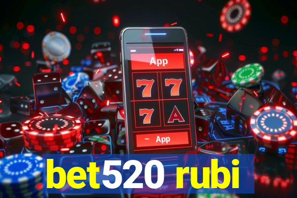 bet520 rubi