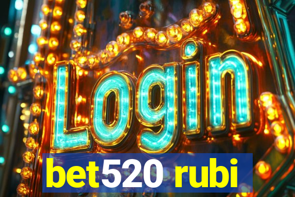 bet520 rubi