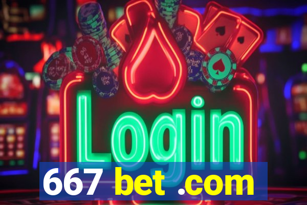 667 bet .com