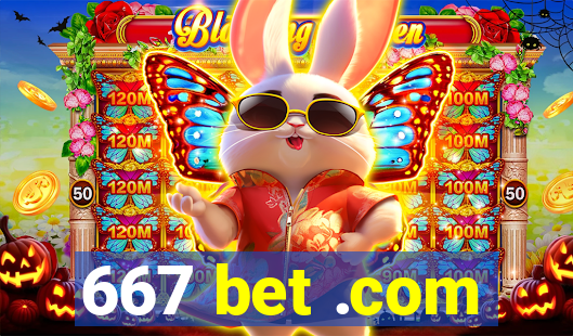 667 bet .com