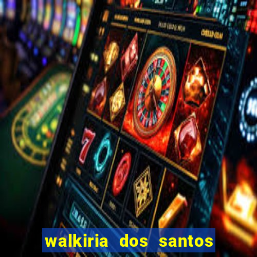 walkiria dos santos esposa de herodoto barbeiro