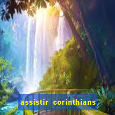 assistir corinthians no futemax