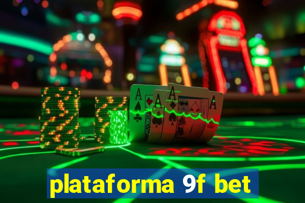 plataforma 9f bet