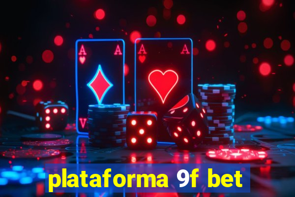 plataforma 9f bet