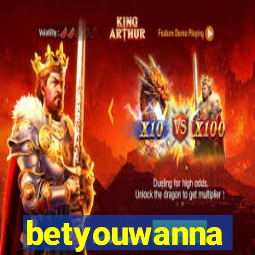 betyouwanna