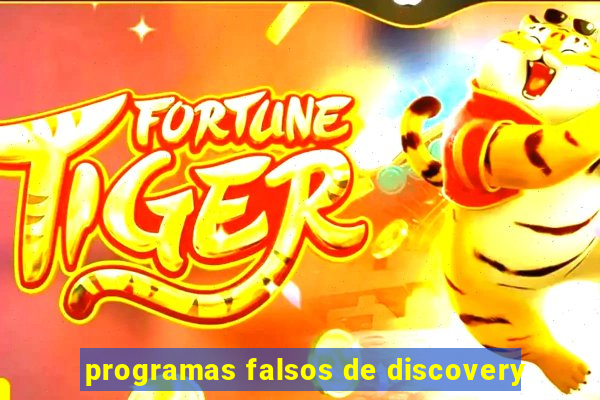 programas falsos de discovery