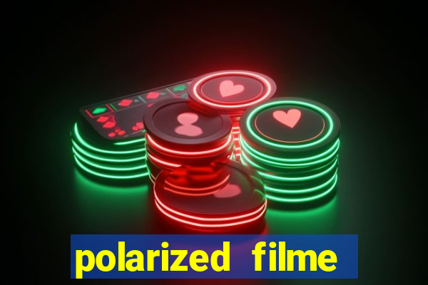 polarized filme completo dublado