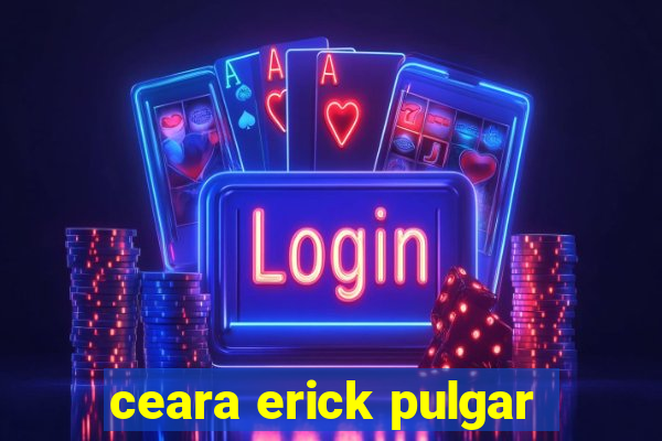 ceara erick pulgar