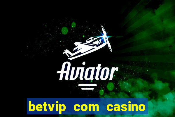 betvip com casino pgsoft fortune tiger