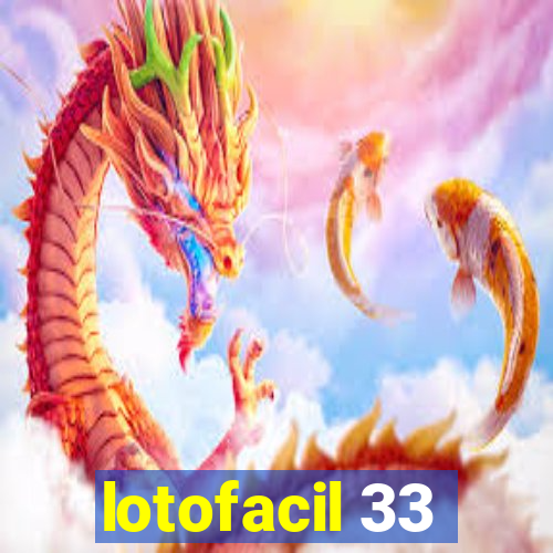 lotofacil 33