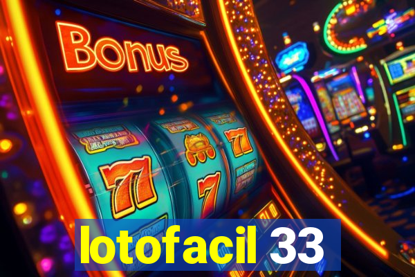 lotofacil 33