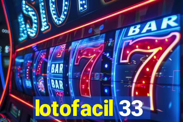 lotofacil 33