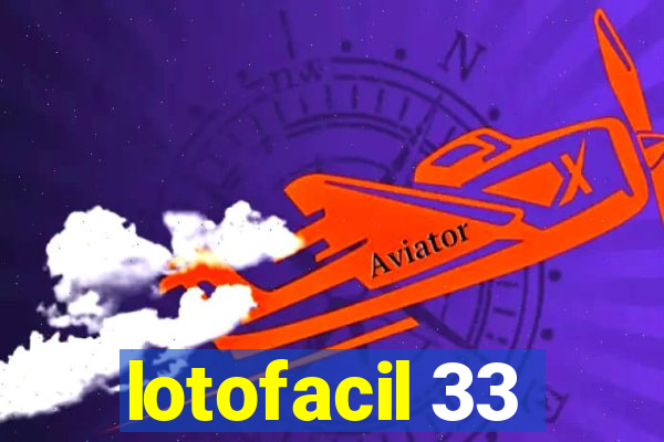 lotofacil 33