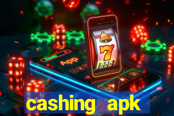 cashing apk dinheiro infinito