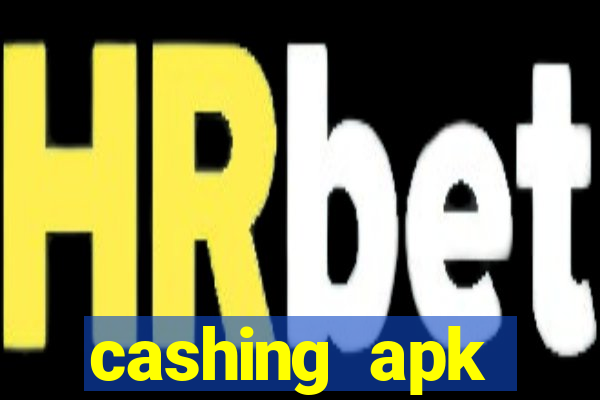 cashing apk dinheiro infinito