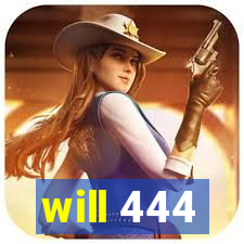 will 444