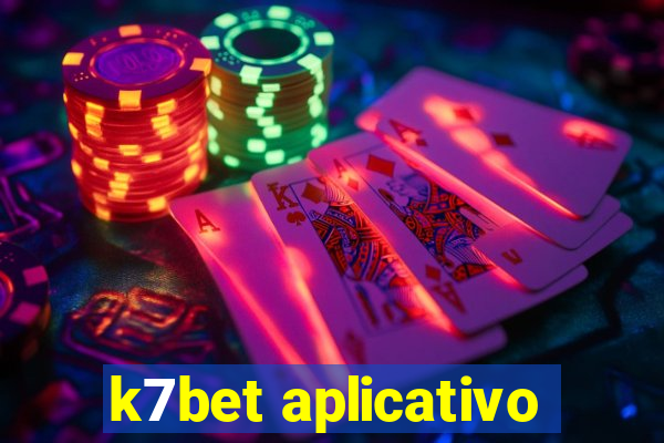 k7bet aplicativo