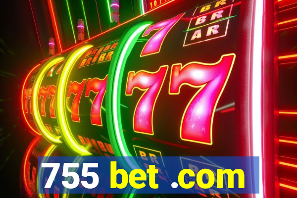 755 bet .com