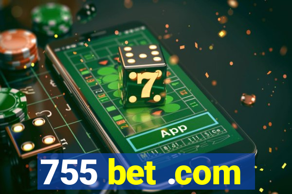 755 bet .com