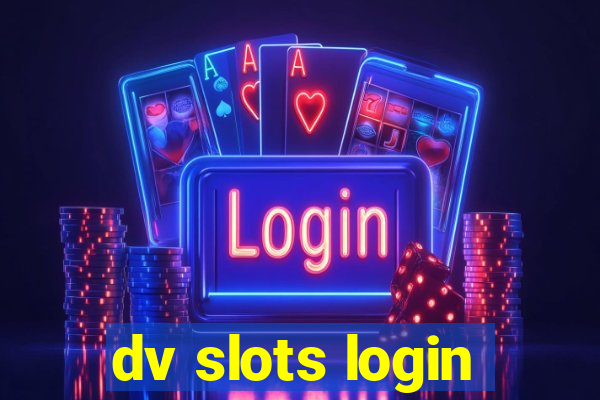 dv slots login