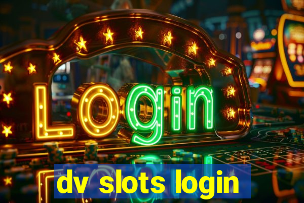 dv slots login