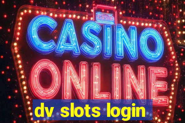 dv slots login