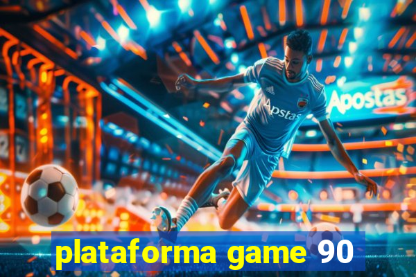 plataforma game 90