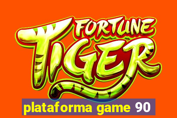 plataforma game 90