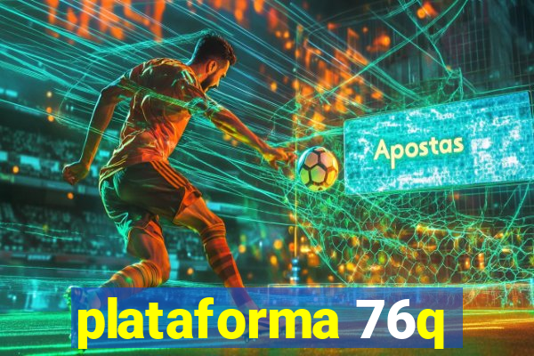 plataforma 76q