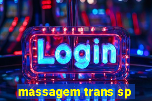 massagem trans sp