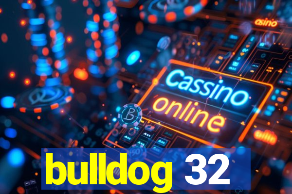 bulldog 32