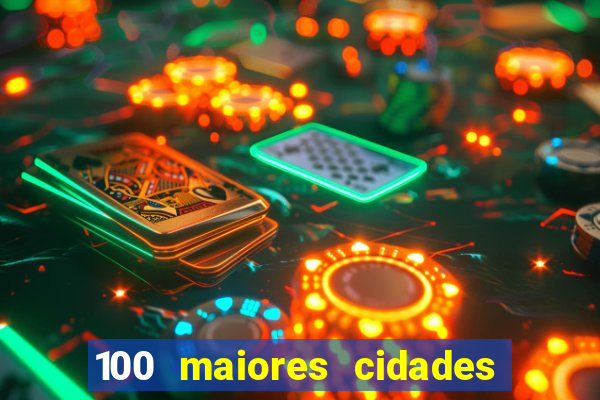 100 maiores cidades do brasil