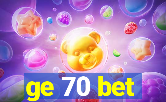 ge 70 bet