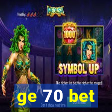 ge 70 bet