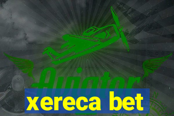 xereca bet