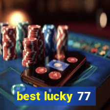 best lucky 77