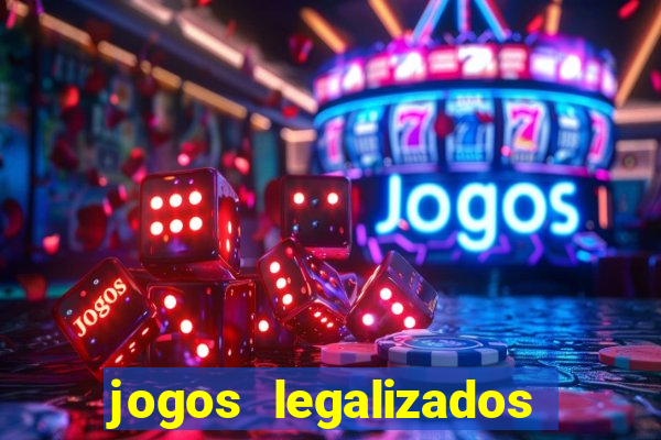 jogos legalizados no brasil