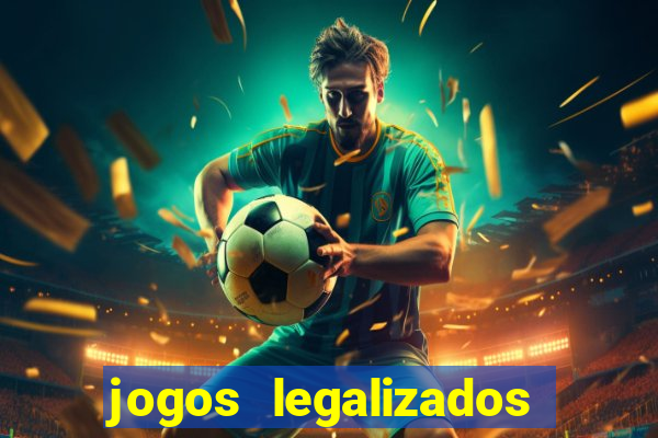 jogos legalizados no brasil