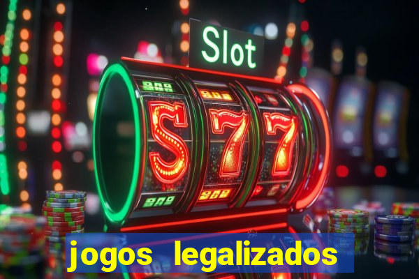 jogos legalizados no brasil