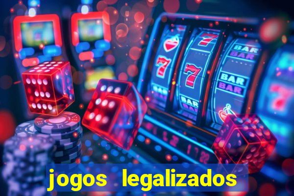 jogos legalizados no brasil