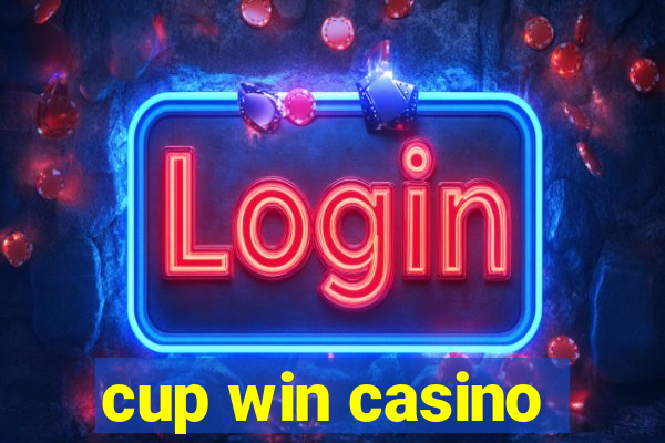 cup win casino